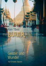 Burma, Geister und Wunder Cover des Buches Burma, Geister und Wunder (ISBN: 9783848239610)