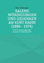 Salems Würdigungen und Gedenken an Kurt Hahn (1886 - 1974) Cover des Buches Salems Würdigungen und Gedenken an Kurt Hahn (1886 - 1974) (ISBN: 9783848264001)