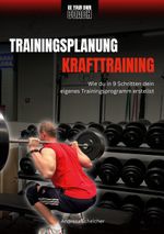 Be Your Own Coach - Trainingsplanung Krafttraining Cover des Buches Be Your Own Coach - Trainingsplanung Krafttraining (ISBN: 9783848266821)
