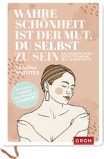 Wahre Schönheit ist der Mut, du selbst zu sein Cover des Buches Wahre Schönheit ist der Mut, du selbst zu sein (ISBN: 9783848500697)