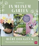 In meinem Garten blüht das Glück Cover des Buches In meinem Garten blüht das Glück (ISBN: 9783848502325)