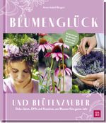 Blumenglück und Blütenzauber Cover des Buches Blumenglück und Blütenzauber (ISBN: 9783848502837)