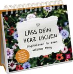 Lass dein Herz lachen – Inspirationen für einen erfüllten Alltag Cover des Buches Lass dein Herz lachen – Inspirationen für einen erfüllten Alltag (ISBN: 9783848503698)