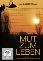Mut zum Leben Die Botschaft der Überlebenden von Auschwitz Cover des Buches Mut zum Leben Die Botschaft der Überlebenden von Auschwitz (ISBN: 9783848840083)