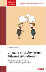 STARK Business Toolbox - Umgang mit schwierigen Führungssituationen Cover des Buches STARK Business Toolbox - Umgang mit schwierigen Führungssituationen (ISBN: 9783849020200)