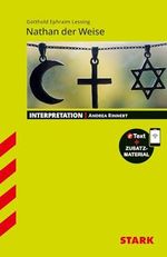 STARK Interpretationen Deutsch - Gotthold Ephraim Lessing: Nathan der Weise Cover des Buches STARK Interpretationen Deutsch - Gotthold Ephraim Lessing: Nathan der Weise (ISBN: 9783849032623)