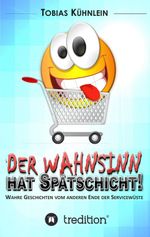 Der Wahnsinn hat Spätschicht! Cover des Buches Der Wahnsinn hat Spätschicht! (ISBN: 9783849118624)