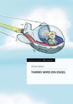 Tammo wird ein Engel Cover des Buches Tammo wird ein Engel (ISBN: 9783849544133)
