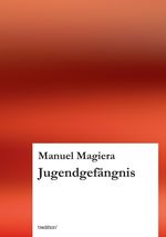Jugendgefängnis Cover des Buches Jugendgefängnis (ISBN: 9783849549640)