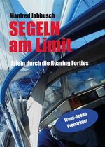 Am Limit segeln Cover des Buches Am Limit segeln (ISBN: 9783849567293)
