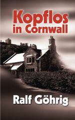 Kopflos in Cornwall Cover des Buches Kopflos in Cornwall (ISBN: 9783849567439)
