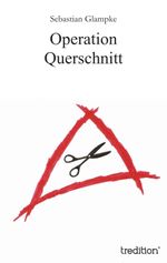Operation Querschnitt Cover des Buches Operation Querschnitt (ISBN: 9783849568412)