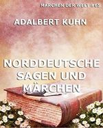 Norddeutsche Sagen und Märchen: Märchen der Welt Cover des Buches Norddeutsche Sagen und Märchen: Märchen der Welt (ISBN: 9783849603571)