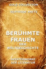 Berühmte Frauen der Weltgeschichte: Erweiterte Ausgabe Cover des Buches Berühmte Frauen der Weltgeschichte: Erweiterte Ausgabe (ISBN: 9783849604059)