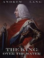 The King Over The Water: Extended Annotated Edition Cover des Buches The King Over The Water: Extended Annotated Edition (ISBN: 9783849609344)