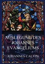 Auslegung des Johannes-Evangeliums Cover des Buches Auslegung des Johannes-Evangeliums (ISBN: 9783849664992)