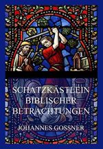 Schatzkästlein biblischer Betrachtungen: (für jeden Tag des Jahres) Cover des Buches Schatzkästlein biblischer Betrachtungen: (für jeden Tag des Jahres) (ISBN: 9783849665111)