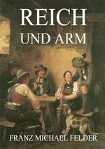 Reich und Arm Cover des Buches Reich und Arm (ISBN: 9783849680190)