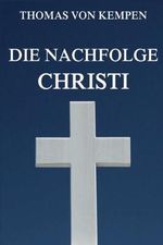 Die Nachfolge Christi Cover des Buches Die Nachfolge Christi (ISBN: 9783849693428)