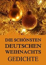 Die schönsten deutschen Weihnachtsgedichte Cover des Buches Die schönsten deutschen Weihnachtsgedichte (ISBN: 9783849696993)