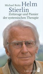 Helm Stierlin – Zeitzeuge und Pionier der systemischen Therapie Cover des Buches Helm Stierlin – Zeitzeuge und Pionier der systemischen Therapie (ISBN: 9783849700324)