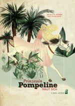 Prinzessin Pompeline traut sich Cover des Buches Prinzessin Pompeline traut sich (ISBN: 9783849702052)
