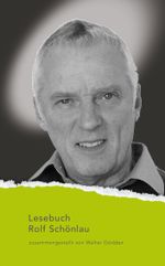 Rolf Schönlau Lesebuch Cover des Buches Rolf Schönlau Lesebuch (ISBN: 9783849820701)