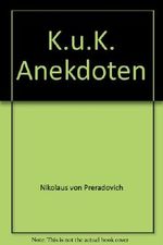 K.u.k. Anekdoten. Cover des Buches K.u.k. Anekdoten. (ISBN: 9783850015806)