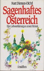 Sagenhaftes Österreich. Eine Liebeserklärung an unsere Heimat Cover des Buches Sagenhaftes Österreich. Eine Liebeserklärung an unsere Heimat (ISBN: 9783850023634)