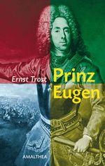 Prinz Eugen Cover des Buches Prinz Eugen (ISBN: 9783850028370)