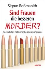 Sind Frauen die besseren Mörder? Cover des Buches Sind Frauen die besseren Mörder? (ISBN: 9783850028431)