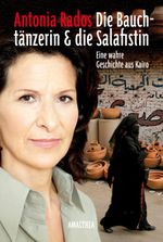 Die Bauchtänzerin und die Salafistin Cover des Buches Die Bauchtänzerin und die Salafistin (ISBN: 9783850028769)