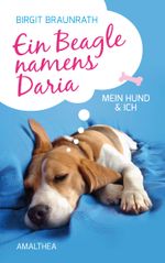 Ein Beagle namens Daria Cover des Buches Ein Beagle namens Daria (ISBN: 9783850028998)