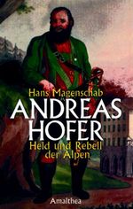 Andreas Hofer Cover des Buches Andreas Hofer (ISBN: 9783850029223)