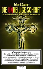 Die Unheilige Schrift: Die Kriminalgeschichte von Jahwe und seinem auserwählten Volk oder Was wirklich in der Bibel steht. Von der Schöpfung bis zum Auszug aus Ägypten Cover des Buches Die Unheilige Schrift: Die Kriminalgeschichte von Jahwe und seinem auserwählten Volk oder Was wirklich in der Bibel steht. Von der Schöpfung bis zum Auszug aus Ägypten (ISBN: 9783850220231)