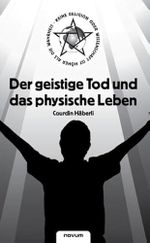 Der geistige Tod und das physische Leben Cover des Buches Der geistige Tod und das physische Leben (ISBN: 9783850225618)
