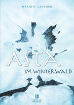 Asta im Winterwald Cover des Buches Asta im Winterwald (ISBN: 9783850285353)