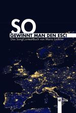 So gewinnt man den ESC! Cover des Buches So gewinnt man den ESC! (ISBN: 9783850287593)