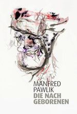 Die Nachgeborenen: Eine Anatomie der menschlichen Kreativität Cover des Buches Die Nachgeborenen: Eine Anatomie der menschlichen Kreativität (ISBN: 9783850288101)