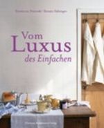 Vom Luxus des Einfachen Cover des Buches Vom Luxus des Einfachen (ISBN: 9783850333979)
