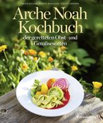 Arche Noah Kochbuch der geretteten Obst- und Gemüsesorten Cover des Buches Arche Noah Kochbuch der geretteten Obst- und Gemüsesorten (ISBN: 9783850333986)