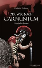 Der Weg nach Carnuntum Cover des Buches Der Weg nach Carnuntum (ISBN: 9783850401678)