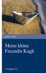 Meine kleine Freundin Kugli Cover des Buches Meine kleine Freundin Kugli (ISBN: 9783850406796)