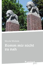 Komm mir nicht zu nah Cover des Buches Komm mir nicht zu nah (ISBN: 9783850408738)