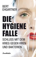 Die Hygienefalle Cover des Buches Die Hygienefalle (ISBN: 9783850689465)