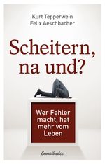 Scheitern, na und? Cover des Buches Scheitern, na und? (ISBN: 9783850689625)