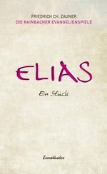 Elias: Ein Stück (Edition neunzig) Cover des Buches Elias: Ein Stück (Edition neunzig) (ISBN: 9783850689687)