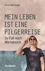 Mein Leben ist eine Pilgerreise Cover des Buches Mein Leben ist eine Pilgerreise (ISBN: 9783850689878)