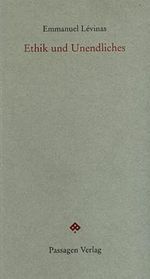 Ethik und Unendliches: Gespräche mit Philippe Nemo (Passagen Forum) Cover des Buches Ethik und Unendliches: Gespräche mit Philippe Nemo (Passagen Forum) (ISBN: 9783851657906)