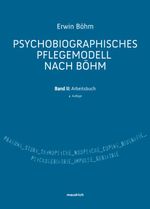 Pschobiographisches Pflegemodell nach Böhm Cover des Buches Pschobiographisches Pflegemodell nach Böhm (ISBN: 9783851759129)